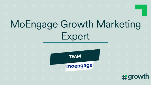 MoEngage Growth Marketing Expert