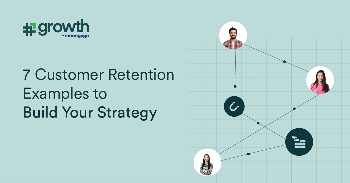 7 Customer Retention Examples to Build Your Strategy